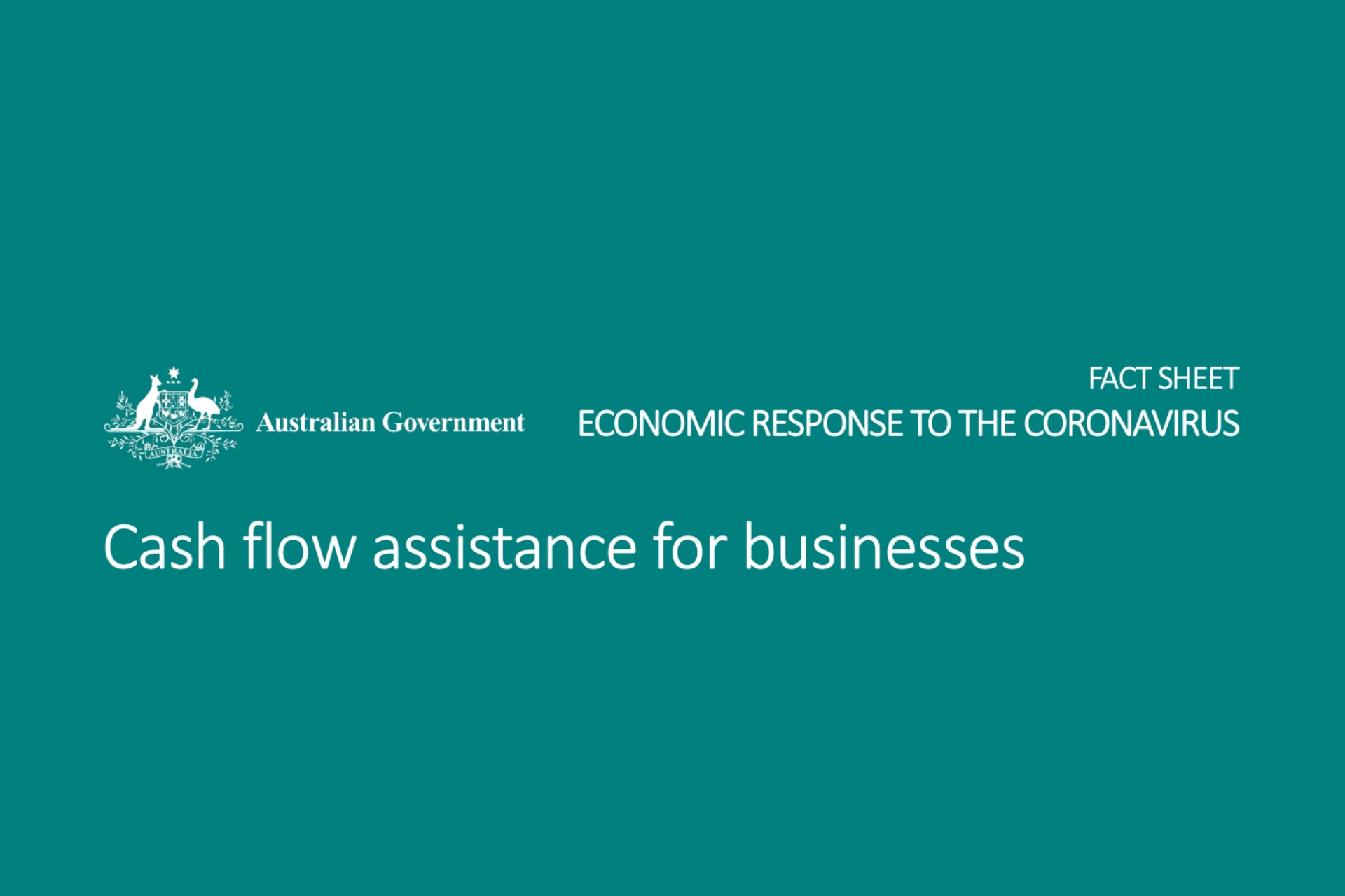 Australian Government Factsheet - Economic Response to the Corona Virus - Cash flow assistance for bussiness